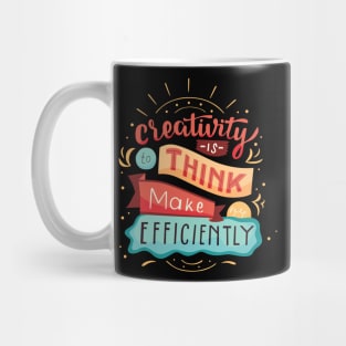 Creativity is think make efficient Mug